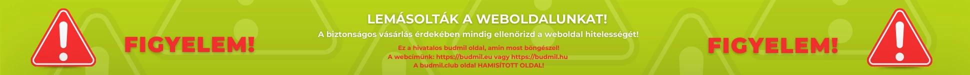 FIGYELEM! LEMÁSOLTÁK A WEBOLDALUNKAT! EZ A VALÓS OLDAL, AMIN MOST BÖNGÉSZEL!!! WEBCÍMÜNK: BUDMIL.EU vagy BUDMIL.HU